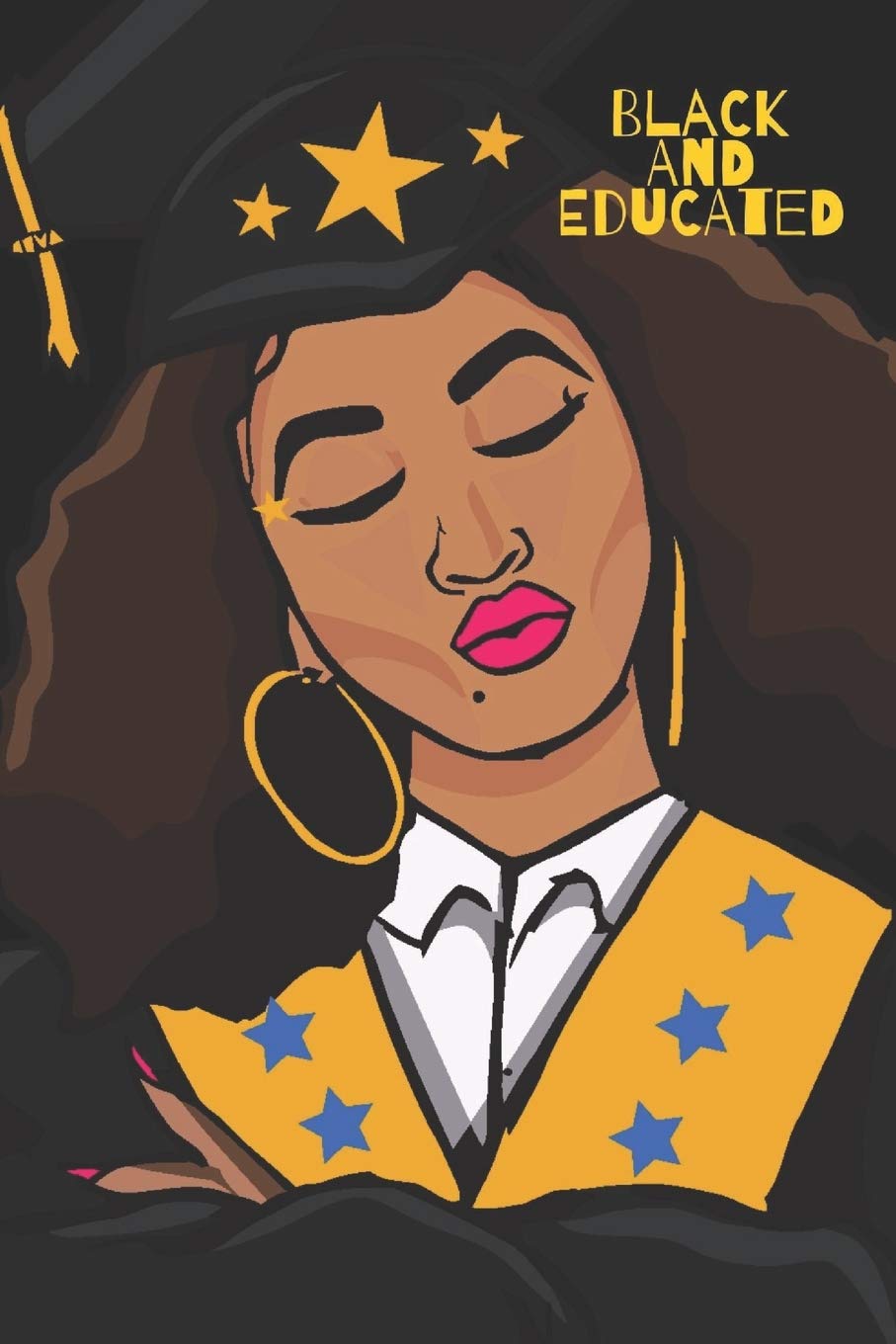 BLACK AND EDUCATED: Journal for black, African American, and women of color to write in; Graduation Gift Social Sciences