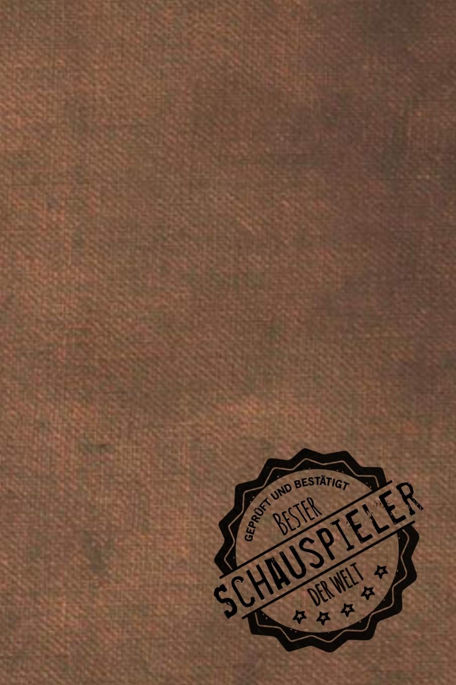 Geprüft und Bestätigt bester Schauspieler der Welt: Notizbuch für den Mann, dessen Hobby Schauspiel ist | Geschenkidee | Geschenke | Geschenk Books