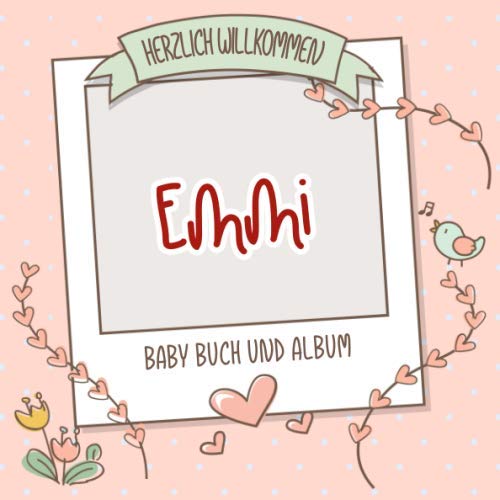Herzlich Willkommen Emmi - Baby Buch und Album: Personalisiertes Babybuch und Babyalbum, Geschenk zu Schwangerschaft und Geburt, Baby Name auf dem Cover Health, Nutrition & Fitness