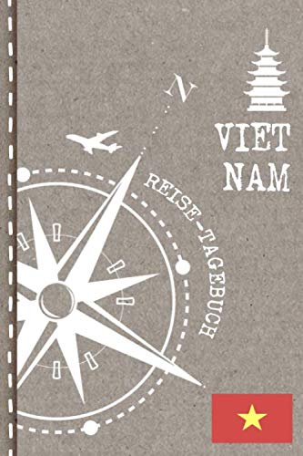 Vietnam Reisetagebuch: Reise Tagebuch zum Selberschreiben, ca. A5 - Journal Dotted Punkteraster, Bucket List für Urlaub, Ferien Trip, Auslandsjahr, Auswanderer - Notizbuch Dot Grid punktiert Travel Books
