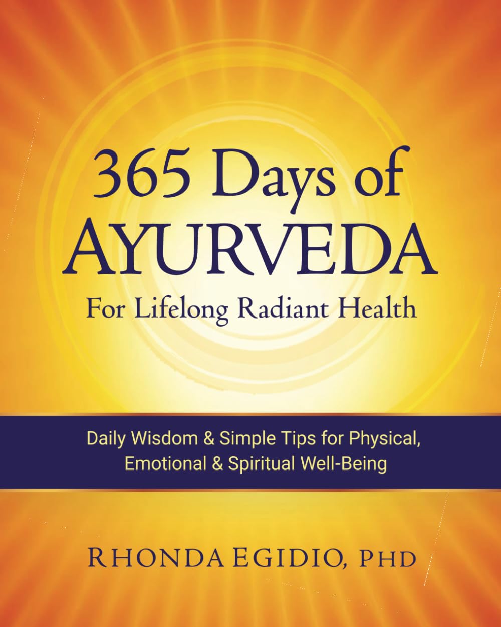 365 Days of Ayurveda for Lifelong Radiant Health: Daily Wisdom & Simple Tips for Physical, Emotional, & Spiritual Well-Being Health, Nutrition & Fitness