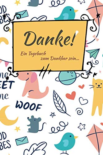Dankbarkeitsjournal - Danke! Ein Dankbarkeitstagebuch - Schritt für Schritt zu mehr Dankbarkeit und Zufriedenheit: Ausfüllbuch - Der bequemste Weg ein Journal zu führen Religion & Esotericism