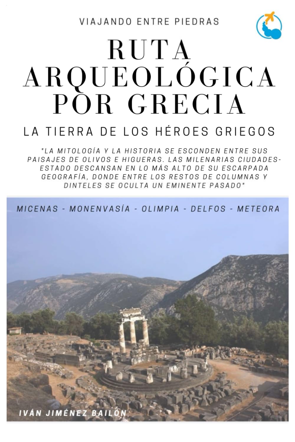 Ruta arqueológica por Grecia: La tierra de los héroes griegos book