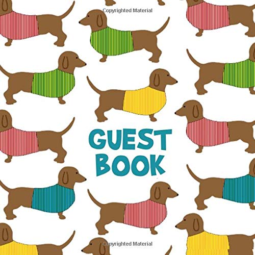 Guest Book: Dachshund Dog Pattern Sign in Keepsake Memory Guestbook for Birthday Party, Baby Shower w/ Space for Visitors to Write Message In & Lines for Name and Address - Size 8.25 x 8.25 Hobbies & Crafts