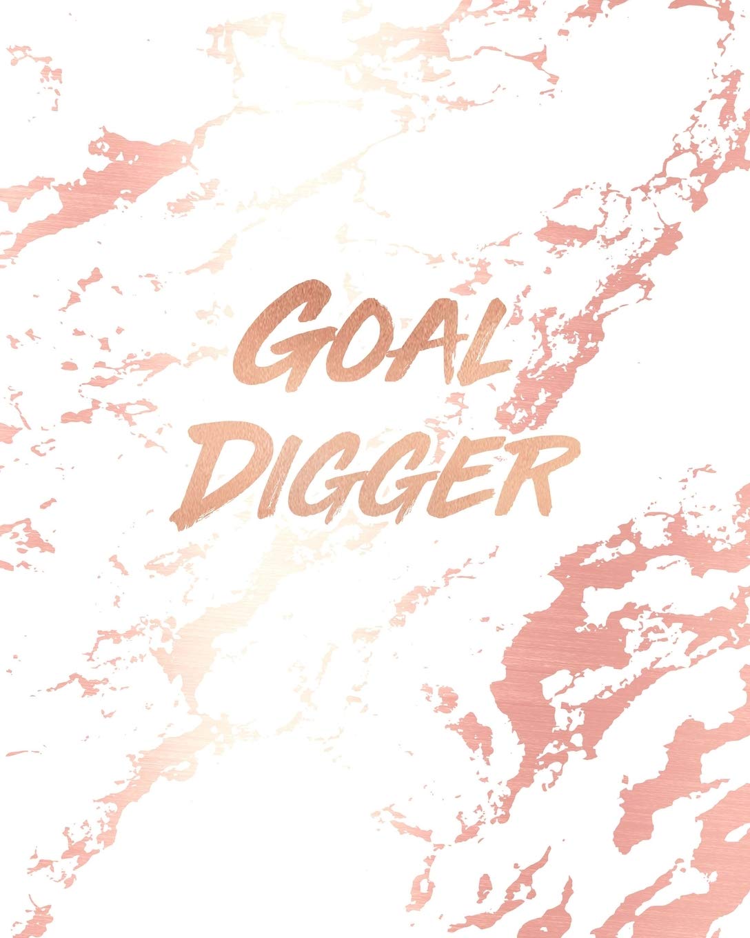Goal Digger: Inspirational Quote Notebook, Beautiful White Marble and Rose Gold | 8 x 10, 120 Wide Ruled Pages Media & Communication