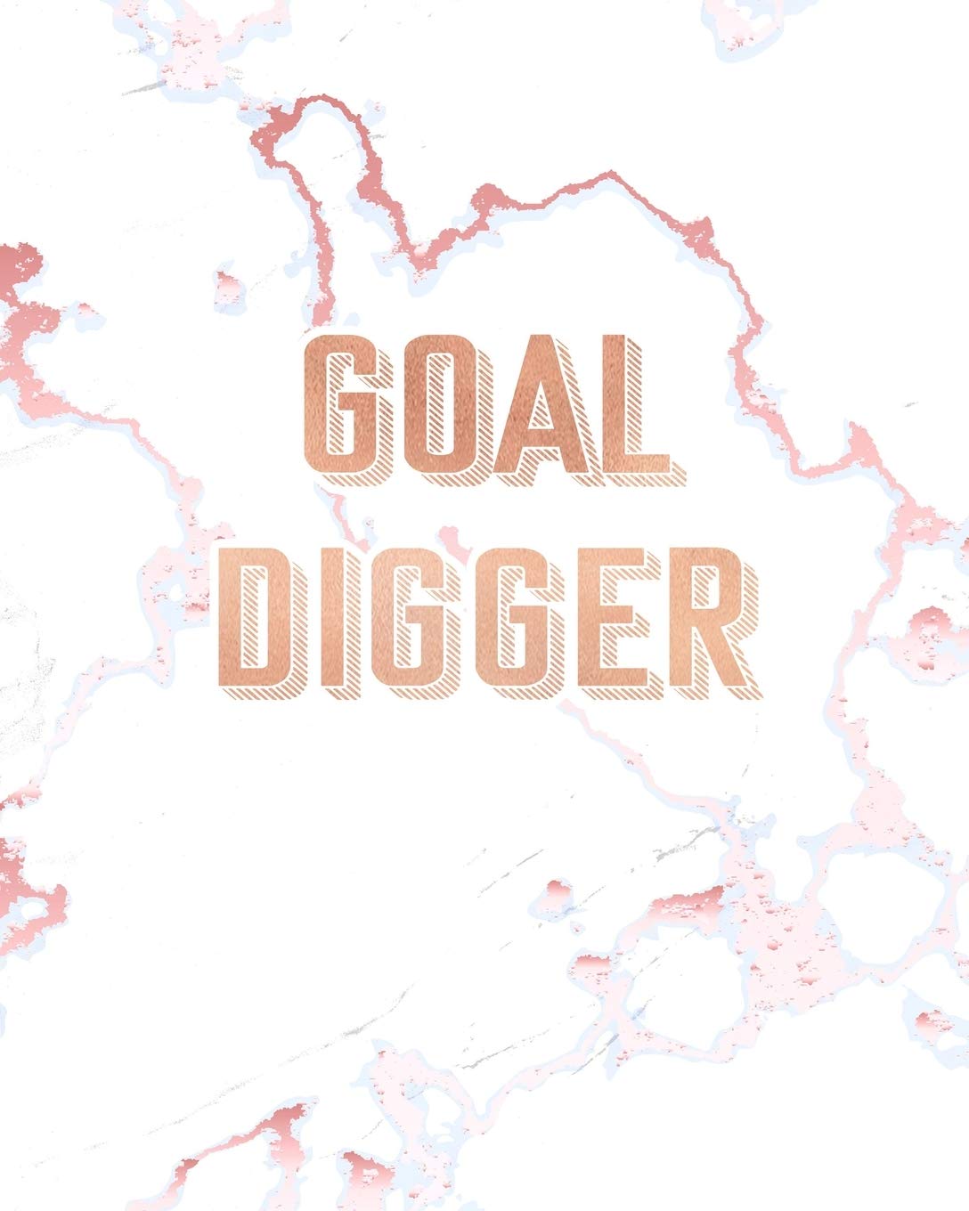 Goal Digger: Inspirational Quote Notebook, Elegant White Marble and Rose Gold | 8 x 10, 120 Wide Ruled Pages Media & Communication