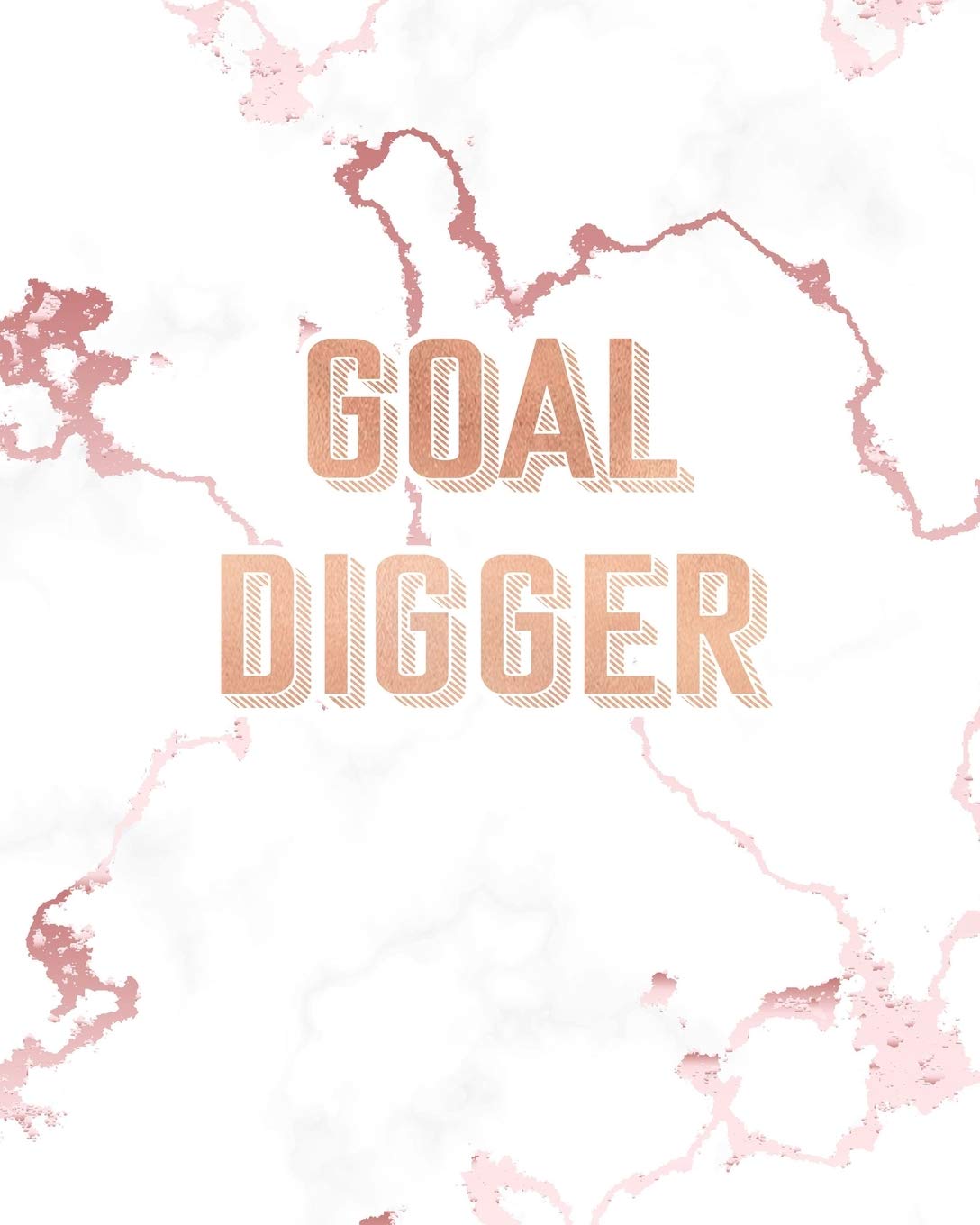 Goal Digger: Inspirational Quote Notebook, Lovely White Marble and Rose Gold | 8 x 10, 120 Wide Ruled Pages Media & Communication