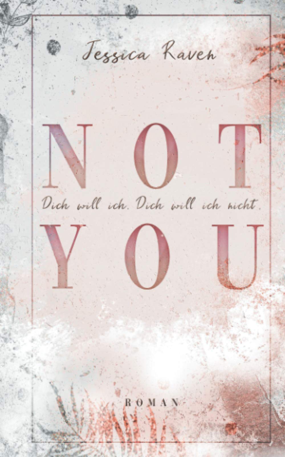 Not you: Dich will ich. Dich will ich nicht. Humour & Satire