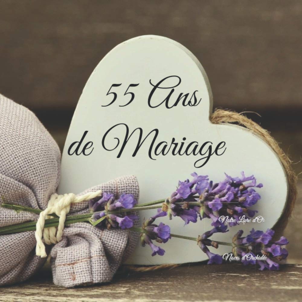 Notre Livre d'Or - 55 ANS de mariage - Noces d'Orchidée: Un joli cadre par page pour des messages uniques - cadeau anniversaire mariés 100 pages - Beau format book