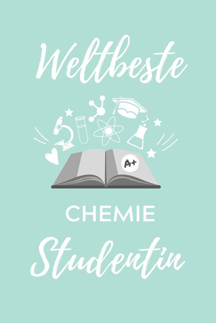 WELTBESTE CHEMIE STUDENTIN: A5 Geschenkbuch LINIERT für Chemie Fans | Geschenk fuer Studenten | zum Schulabschluss | Semesterstart | bestandene Pruefung | Chemiker | Studium Natural Sciences