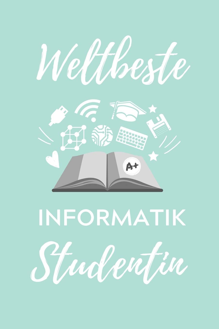 WELTBESTE INFORMATIK STUDENTIN: A5 Geschenkbuch LINIERT für Informatik Studenten | Programmierer | Geschenkidee Abitur Schulabschluss | Vorlesungsbeginn | Studium | Erstis Business & Technology