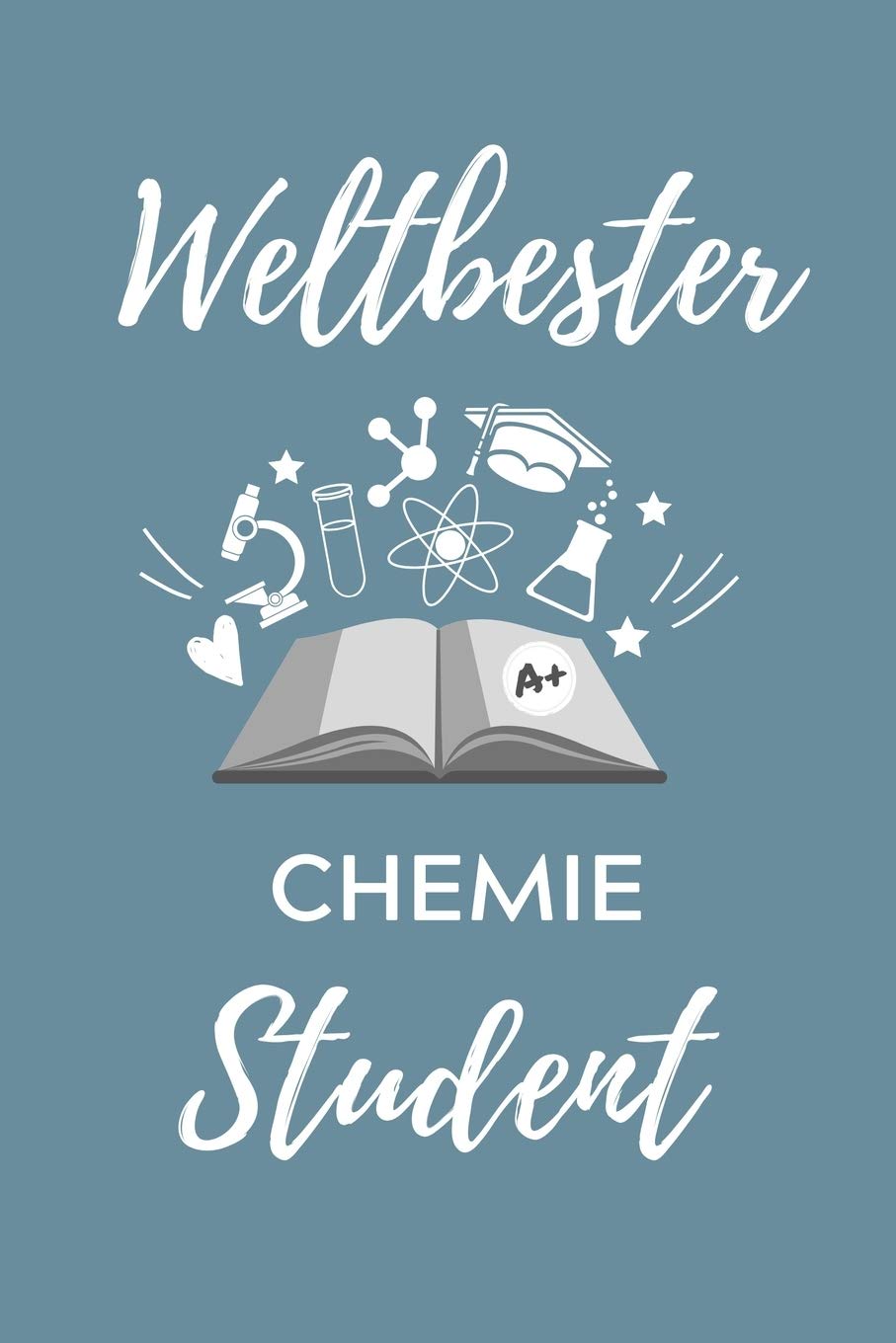 WELTBESTER CHEMIE STUDENT: A5 Geschenkbuch 52 WOCHEN KALENDER für Chemie Fans | Geschenk fuer Studenten | zum Schulabschluss | Semesterstart | bestandene Pruefung | Chemiker | Studium Natural Sciences