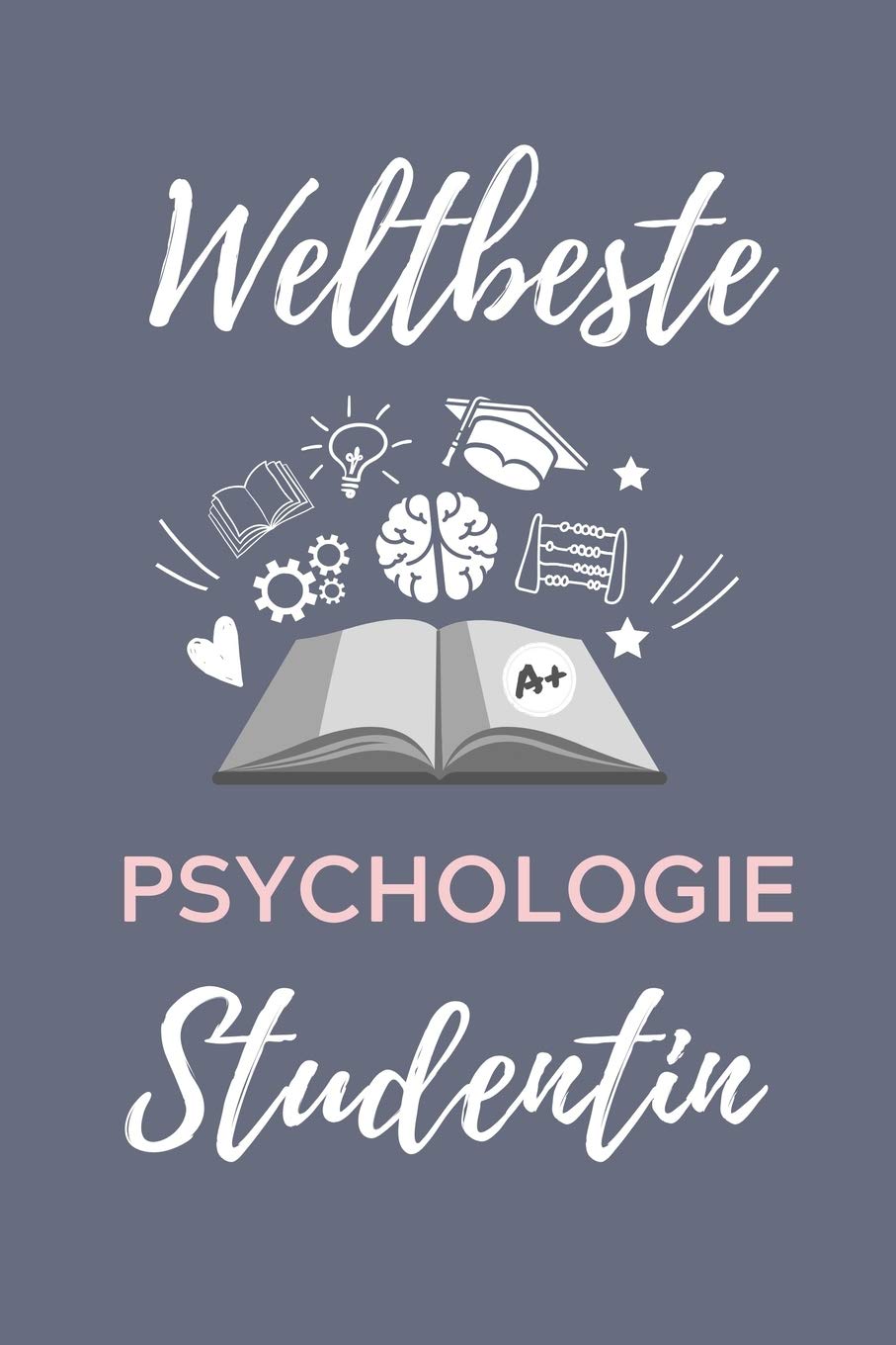 WELTBESTE PSYCHOLOGIE STUDENTIN: A5 Notizbuch PUNKTIERT für Psychologie Studenten | zukünftige Psychologen | zum Studienstart | Erstes Semester | Abitur | witzige Geschenkidee Psychology