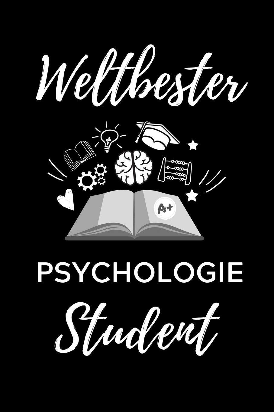 WELTBESTER PSYCHOLOGIE STUDENT: A5 Notizbuch STUDIENPLANER für Psychologie Studenten | zukünftige Psychologen | zum Studienstart | Erstes Semester | Abitur | witzige Geschenkidee Psychology