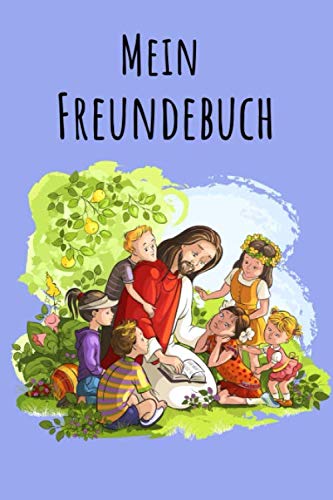 Mein Freundebuch: Jesus und Kinder | Für Kinder zum Eintragen | Platz für 49 Freunde | DIN A5+ | Geschenkidee Books