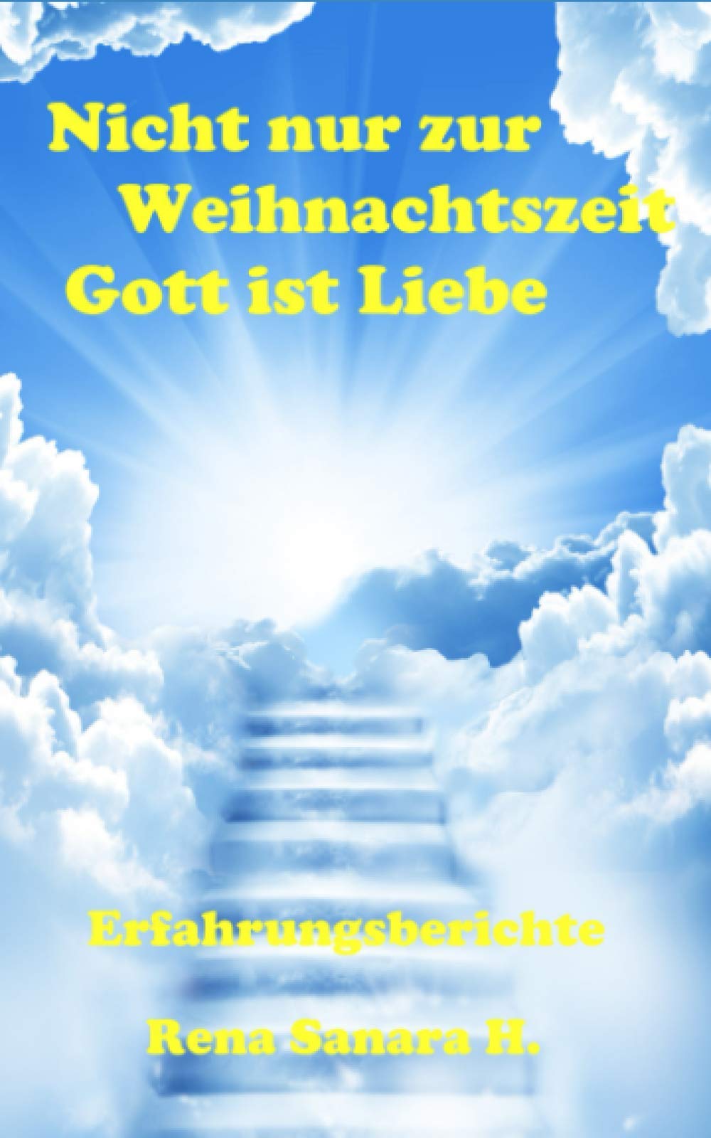 Nicht nur zur Weihnachtszeit - Gott ist Liebe: Erfahrungsberichte Memories
