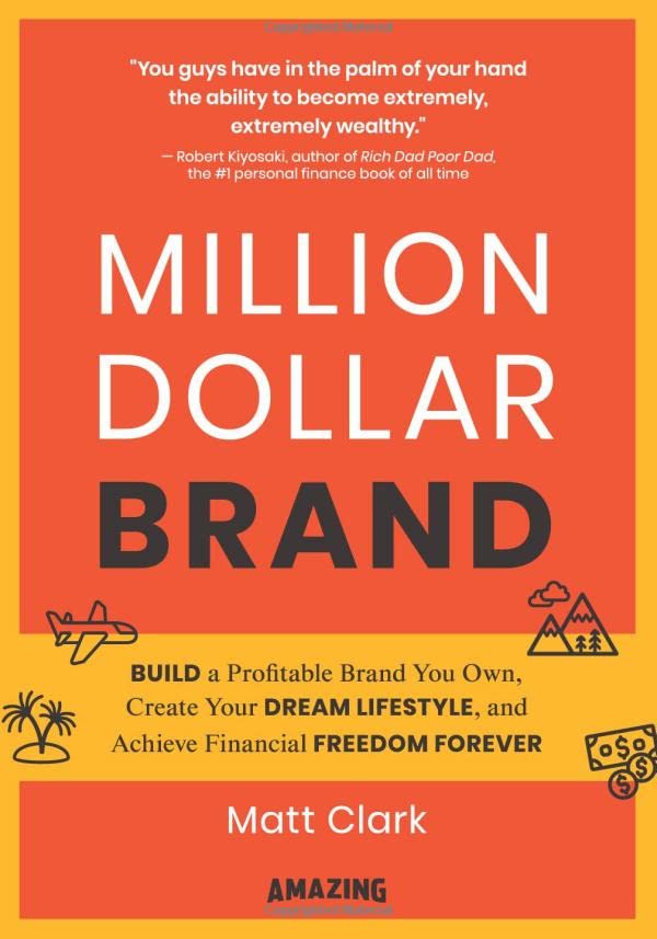 Million Dollar Brand: Build a Profitable Brand You Own, Create Your Dream Lifestyle, and Achieve Financial Freedom Forever Business, Finance & Career