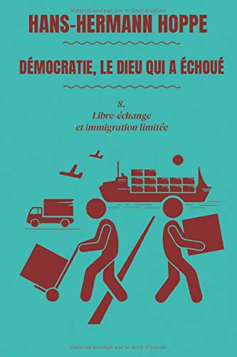 Démocratie, le dieu qui a échoué: 8. Libre-échange et immigration limitée book