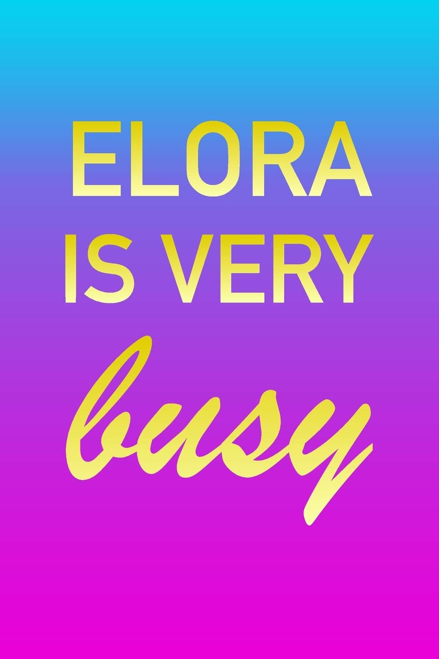 Elora: I'm Very Busy 2 Year Weekly Planner with Note Pages (24 Months) | Pink Blue Gold Custom Letter E Personalized Cover | 2020 - 2022 | Week ... | Plan Each Day, Set Goals & Get Stuff Done Books