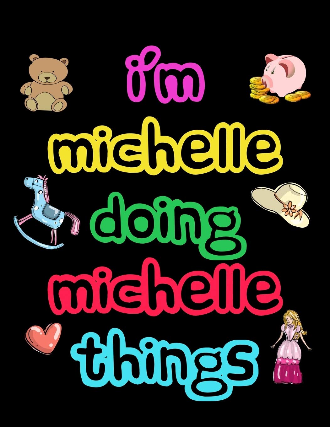 I'm Michelle Doing Michelle Things: 2020 Kids Planners for Girls Named Michelle Leisure & Fun