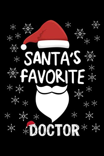 Santa's Favorite Doctor: Funny Christmas Doctor gift Notebook 120 pages Journal Blank lined notebook Great Gift For Family Learning & Reference