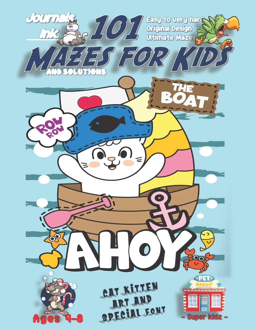 101 Mazes For Kids: SUPER KIDZ Book. Children - Ages 4-8 (US Edition). White Sailor Pirate Cat Kitten custom art interior. 101 Puzzles with solutions ... (Superkidz - 101 Mazes for Kids, Band 81) Tiptoi & Games