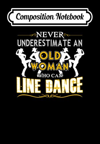 Composition Notebook: Old Woman Who Can Line Dance, Journal 6 x 9, 100 Page Blank Lined Paperback Journal/Notebook Contemporary literature