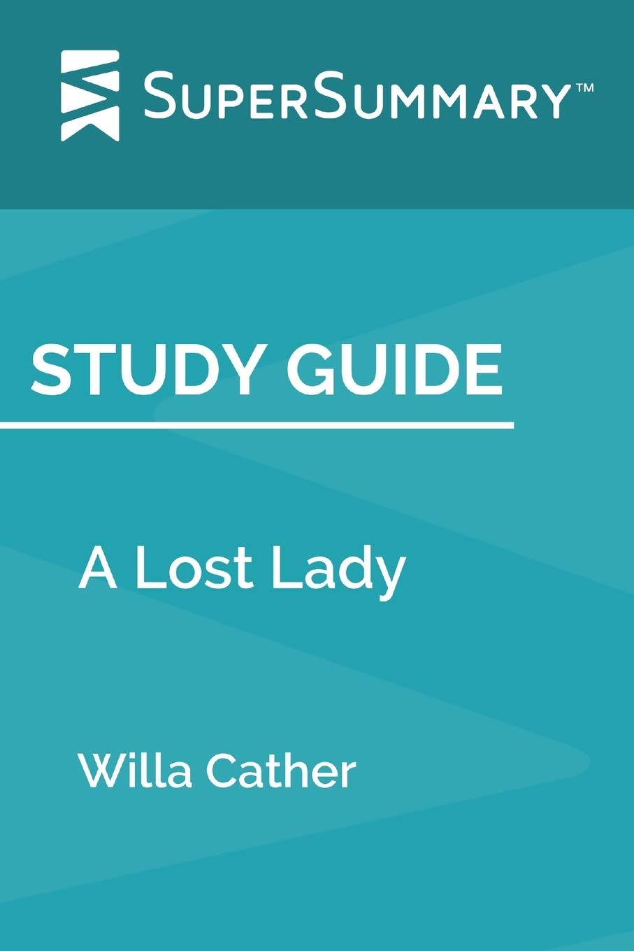 Study Guide: A Lost Lady by Willa Cather (SuperSummary) Study Guides