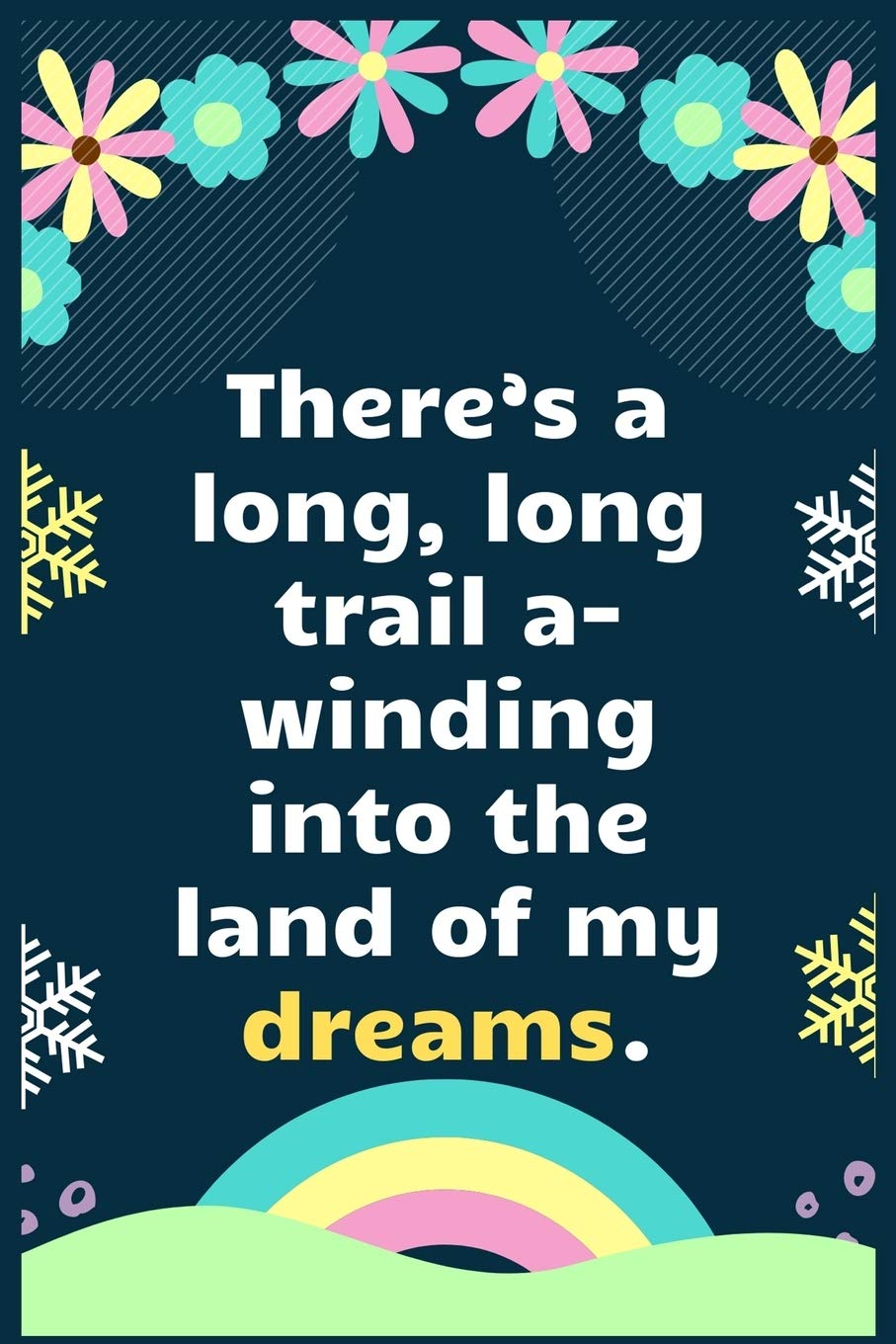 There’s a long, long trail a winding into the land of my dreams: A Dream Diary for Lucid Dreaming and Dream Interpretation Essays & Short Stories