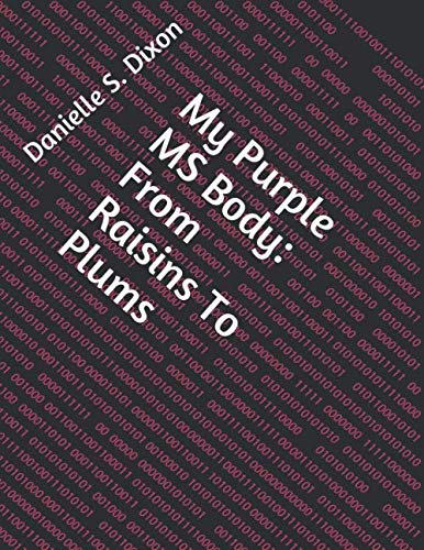 My Purple MS Body: From Raisins To Plums Contemporary literature