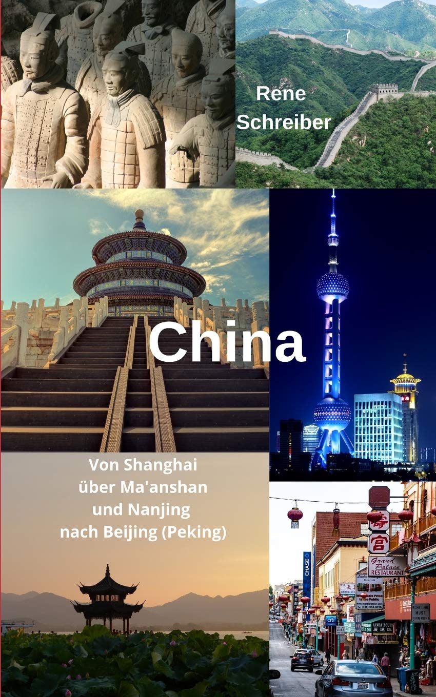 China: Von Shanghai über Ma'anshan und Nanjing nach Beijing (Peking): Reiseführer für die Volksrepublik China Politics & History
