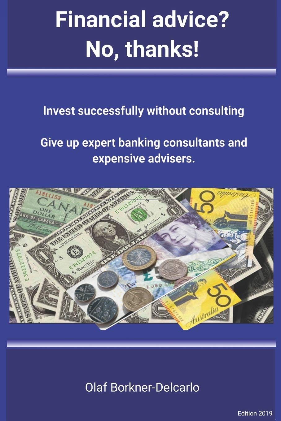 Financial advice? No thanks!: Successful investing without consulting Business, Finance & Career