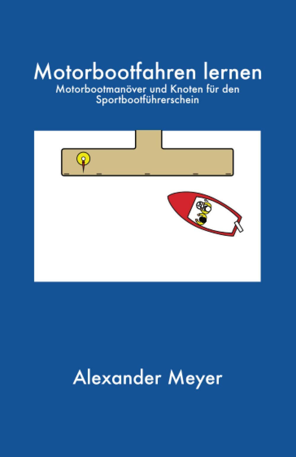 Motorbootfahren lernen: Motorbootmanöver und Knoten für den Sportbootführerschein Leisure & Fun