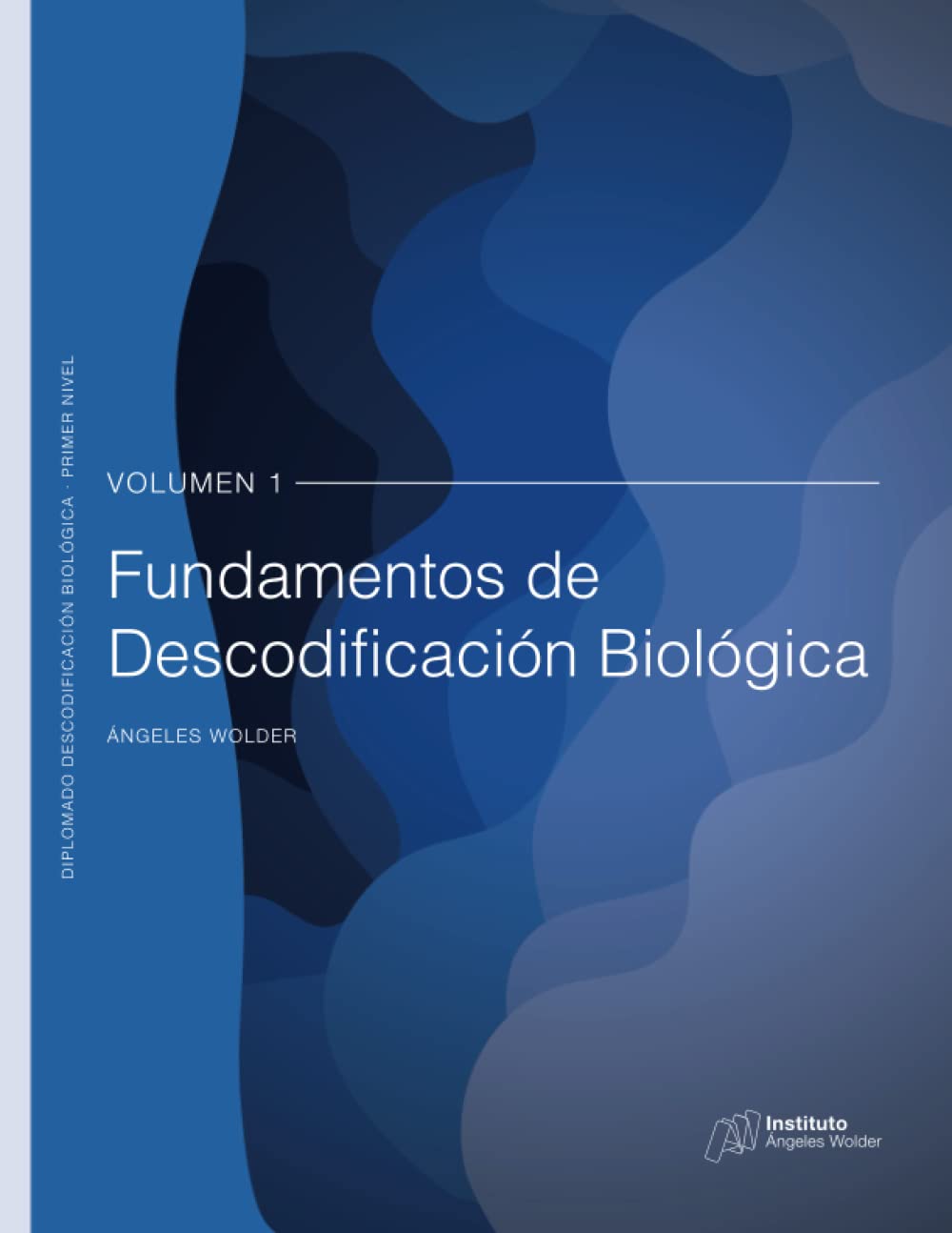 Fundamentos de Descodificación Biológica: Volumen 1 Learning & Reference