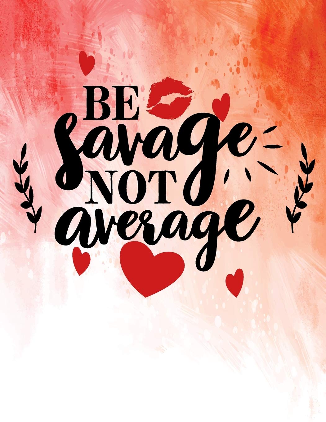 Be Savage Not Average: Best Friend Gifts For Women, Cute Friendship Journal For Women and Girls Lifestyle