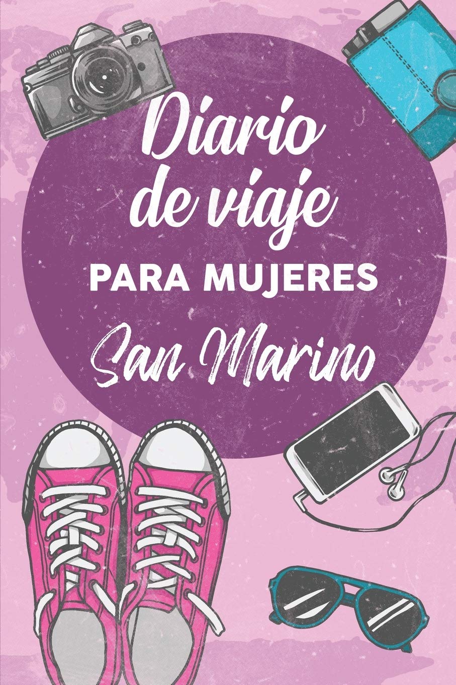 Diario De Viaje Para Mujeres San Marino: 6x9 Diario de viaje I Libreta para listas de tareas I Regalo perfecto para tus vacaciones en San Marino Travel Guides