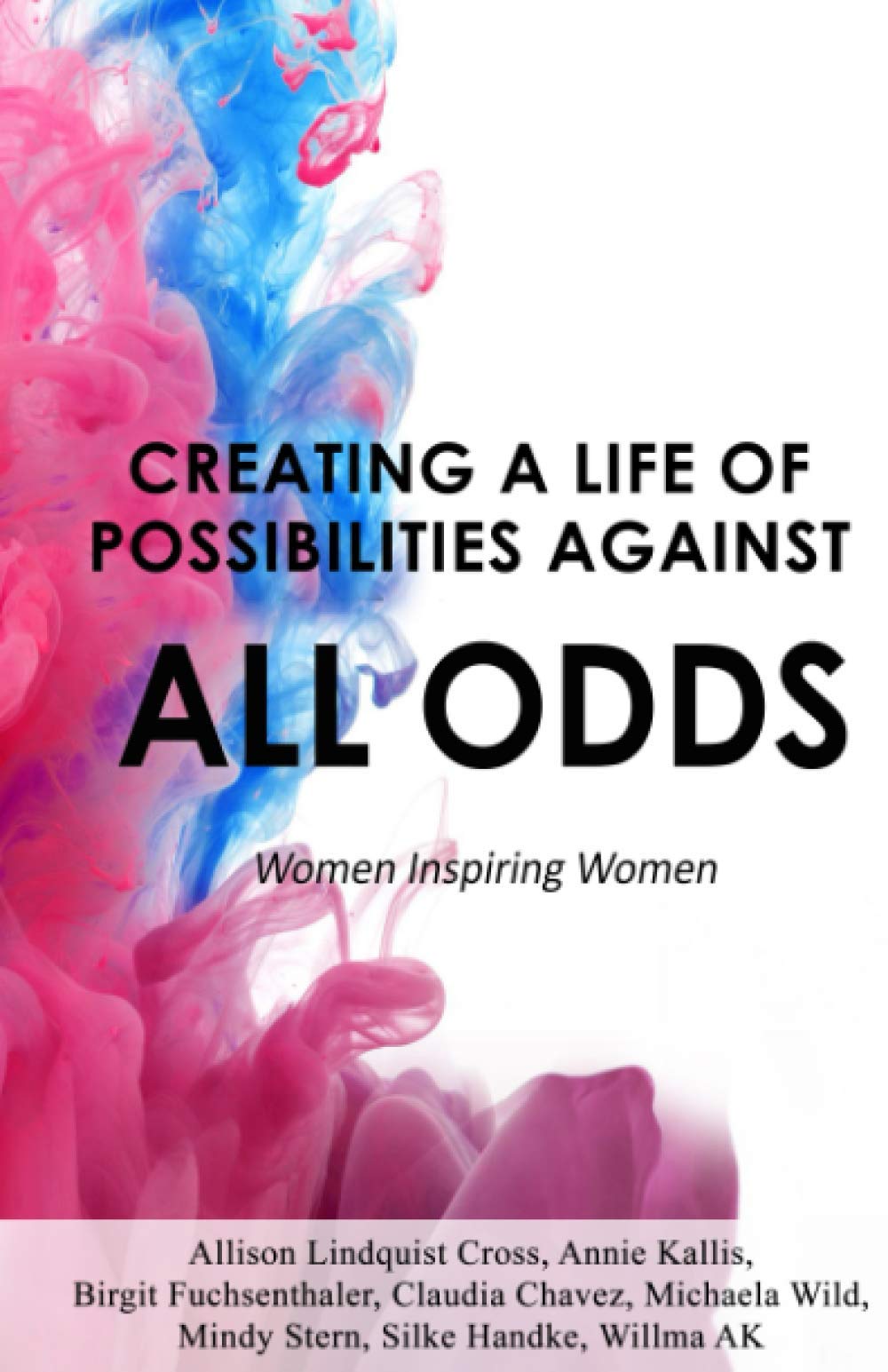 Creating a Life of Possibilities Against all Odds: Women Inspiring Women Politics & Society