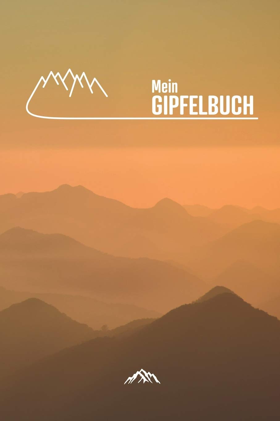 Mein Gipfelbuch: Gipfelbuch zum Ausfüllen und Tourenbuch zum Eintragen als Geschenk für Wanderer, Bergsteiger und Bergsportler mit Platz für 50 ... wandern, Softcover mit 110 Seiten Leisure & Fun