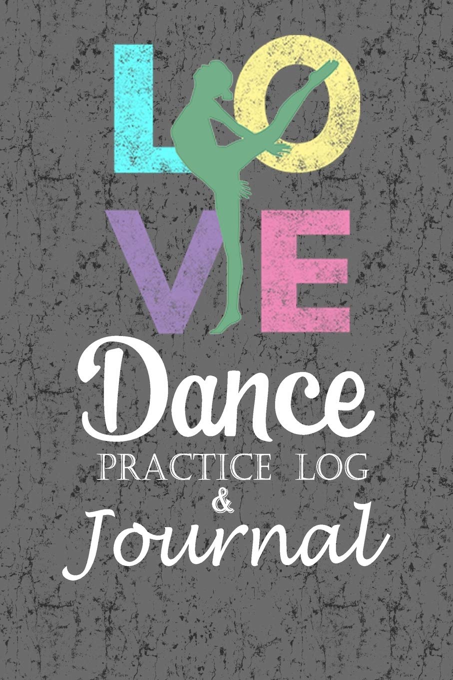 Love Dance Practice Log & Journal: An awesome Dance Resource for a passionate Dancer - Great gift for Ballet, Jazz, Tap, Modern or Hip Hop Dancers Film, Art & Culture