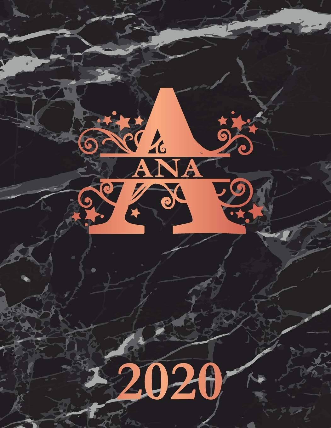 Ana: 2020. Personalized Name Weekly Planner Diary 2020. Monogram Letter A Notebook Planner. Black Marble & Rose Gold Cover. Datebook Calendar Schedule Essays & Short Stories