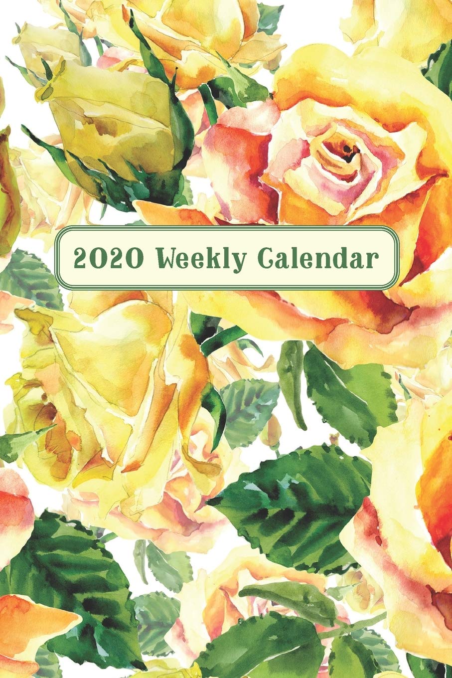 2020 Weekly Calendar: Watercolor Yellow Roses Books