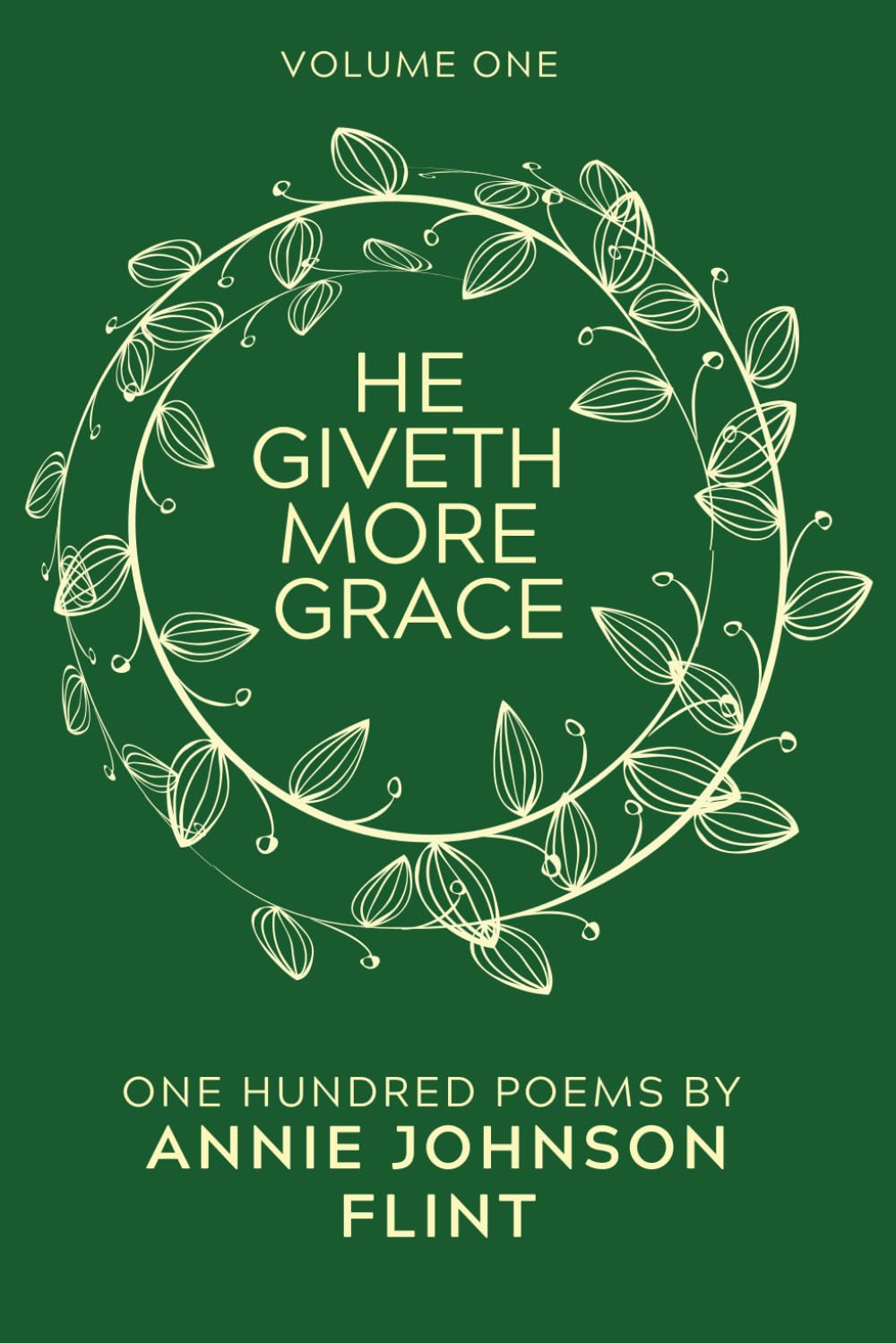 He Giveth More Grace: One Hundred Poems by Annie Johnson Flint (Annie Johnson Flint Collection, Band 1) Religion & Esotericism