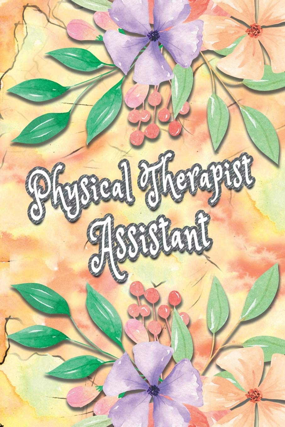 Physical Therapist Assistant: Physical Therapy Notebook Gifts Ideas For Graduation Students - Physical Therapist Assistant Gifts PT Journal Blank Lined Paper For Taking Notes And Journaling. Medicine