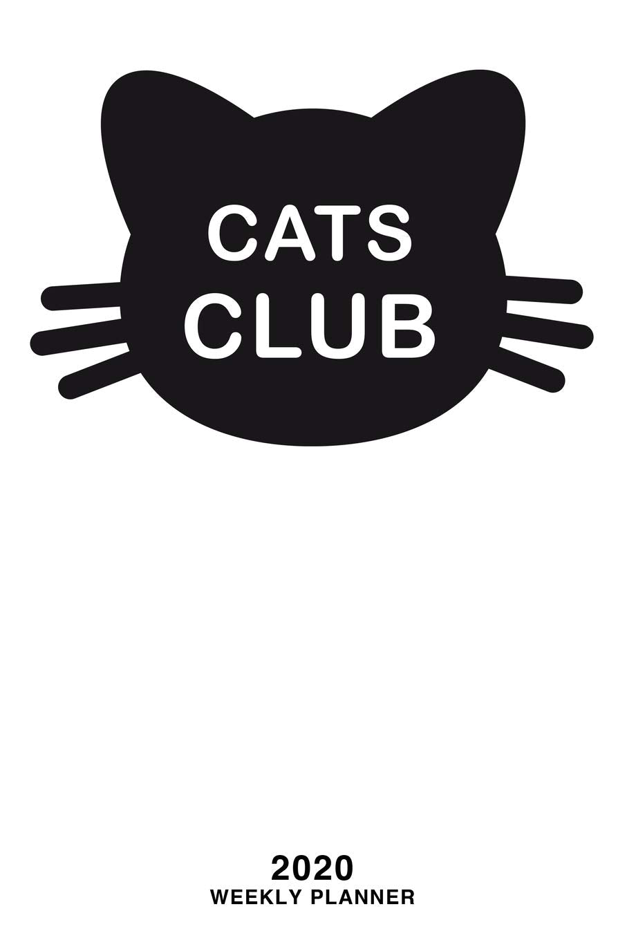Cats Club 2020 Weekly Planner: Black Cat 53 Week-Daily Business Date Planner, Calendar, Journal, Agenda Schedule Organizer and Appointment Notebook (January to December) Pets
