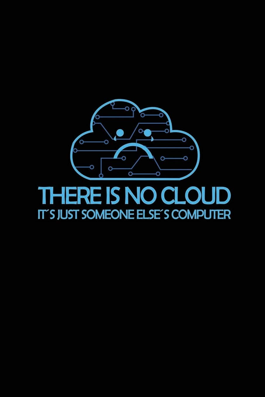 There is no cloud: Weekly Planner and Organizer A5 for Programmer I A5 (6x9 inch.) I Gift I 120 pages I Year Weekly & Monthly Planner Books