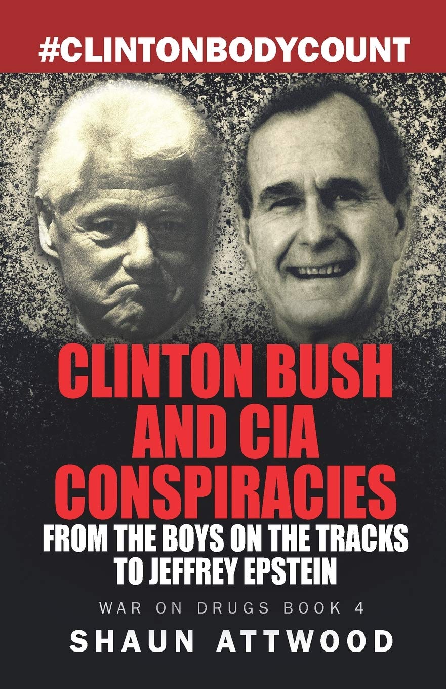 Clinton Bush and CIA Conspiracies: From The Boys on the Tracks to Jeffrey Epstein (War On Drugs, Band 4) Politics & Society Books