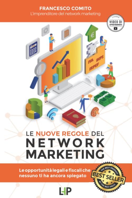 Le Nuove Regole del Network Marketing: Le opportunità legali e fiscali che nessuno ti ha ancora spiegato Business, Finance & Career