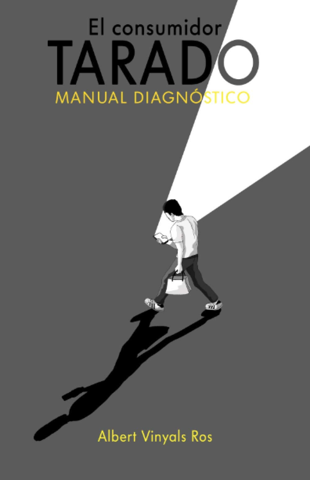 El consumidor tarado: Manual diagnóstico de patologías del consumidor book