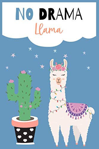No Drama Llama Journal Notebook:Llama Monthly Planner: Llama Journal Notebook : Lined 6" x 9" And 120 Lined Pages Essays & Short Stories