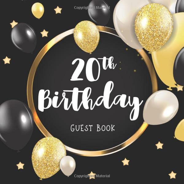 20th Birthday Guest Book: Glitter Golden and Black Balloons Idea 8.5" x 8.5" (21,6 x 21,6 cm) 120 Pages Cream Paper Glossy Cover Partnership & Love